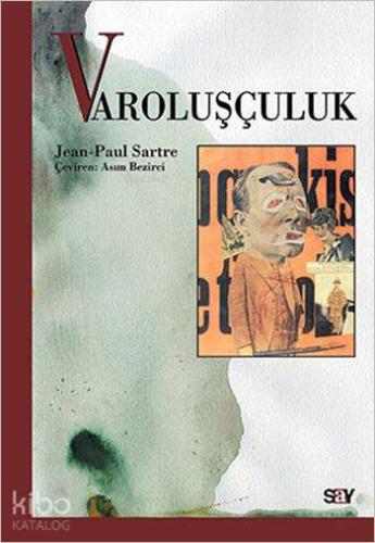 Varoluşculuk | Jean-Paul Charles Aymard Sartre | Say Yayınları