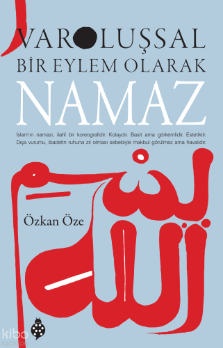 Varoluşsal Bir Eylem Olarak Namaz | Özkan Öze | Uğurböceği Yayınları