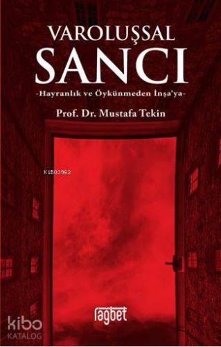 Varoluşsal Sancı; Hayranlık ve Öykünmeden İnşa'ya | Mustafa Tekin | Ra