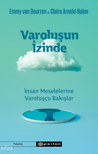 Varoluşun İzinde;İnsan Meselelerine Varoluşçu Bakışlar