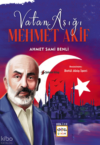 Vatan Aşığı Mehmet Akif