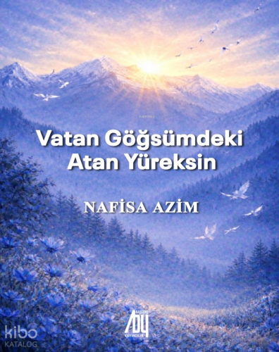 Vatan Göğsümdeki Atan Yüreksin