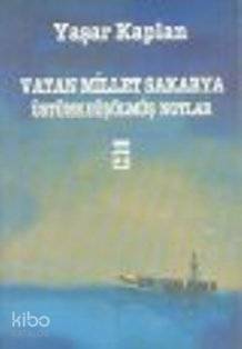 Vatan Millet Sakarya Üstüne Düşülmüş Notlar