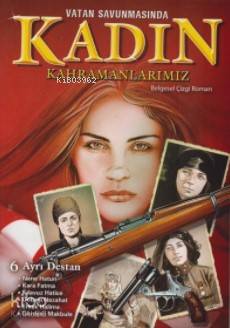 Vatan Savunmasında Kadın Kahramanlarımız