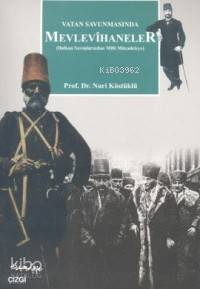 Vatan Savunmasında Mevlevihaneler; Balkan Savaşlarından Milli Mücadeleye