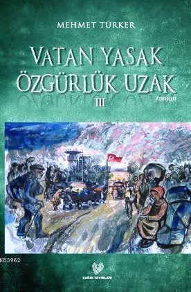 Vatan Yasak Özgürlük Uzak III