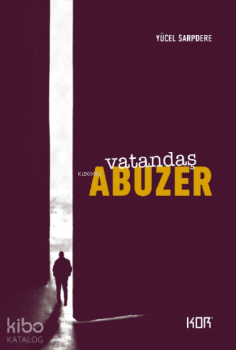 Vatandaş Abuzer - (25. Yıl özel baskı) | Yücel Sarpdere | Kor Kitap