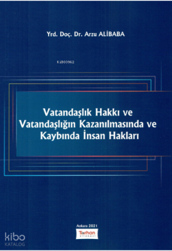 Vatandaşlık Hakkı ve Vatandaşlığın Kazanılmasında ve Kaybında İnsan Hakları