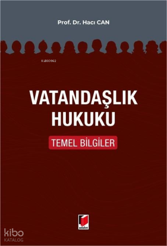 Vatandaşlık Hukuku Temel Bilgiler | Hacı Can | Adalet Yayınevi