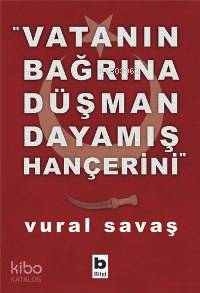 Vatanın Bağrına Düşman Dayamış Hançerini