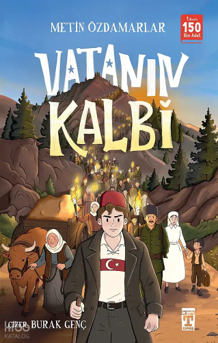 Vatanın Kalbi | Metin Özdamarlar | İlk Genç Timaş Yayınları