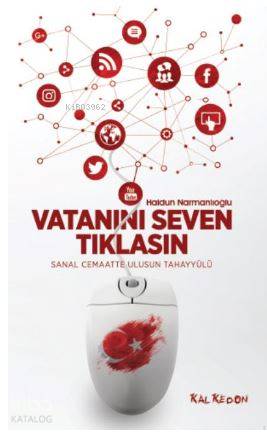Vatanını Seven Tıklasın; Sanal Cemaatte Ulusun Tahayyülü