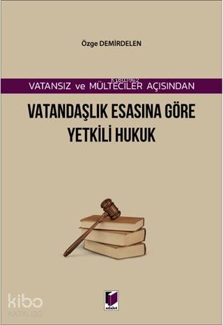 Vatansız ve Mülteciler Açısından Vatandaşlık Esasına Göre Yetkili Hukuk