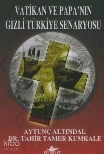 Vatikan ve Papa'nın Gizli Türkiye Senaryosu