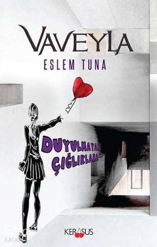 Vaveyla; Duyulmayan Çığlıklara