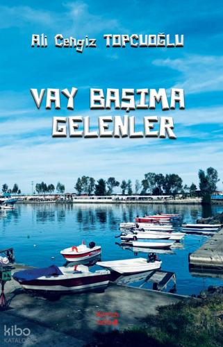 Vay Başıma Gelenler | Ali Cengiz Topcuoğlu | Kırmızı Yayınları