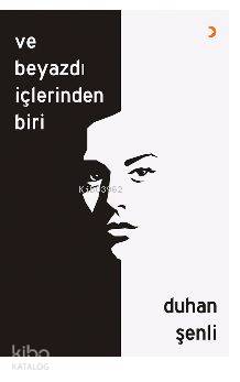 Ve Beyazdı İçlerden Biri