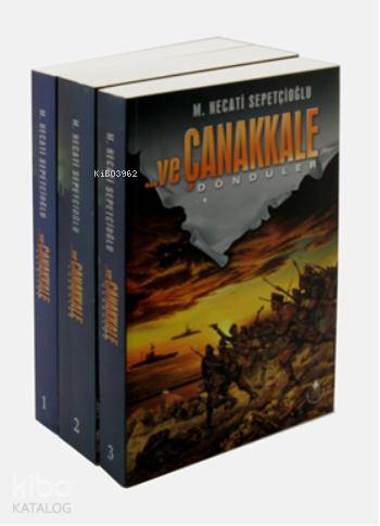 ...ve Çanakkale Geldiler, Gördüler, Döndüler, (3 kitap Set)