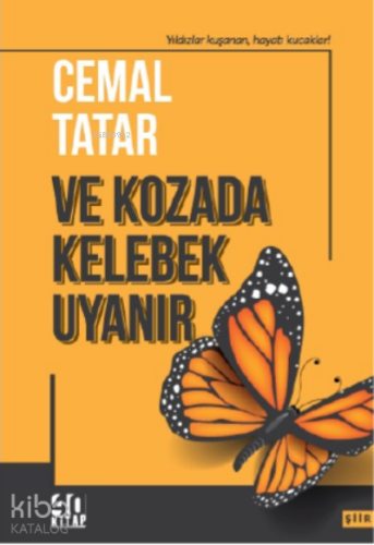 Ve kozada kelebek uyanır