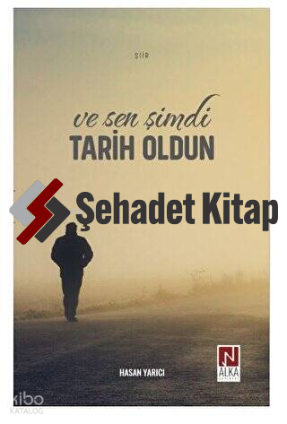 Ve Sen Şimdi Tarih Oldun