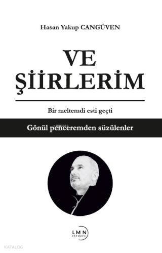 Ve Şiirlerim | Hasan Yakup Cangüven | Liman Yayınevi