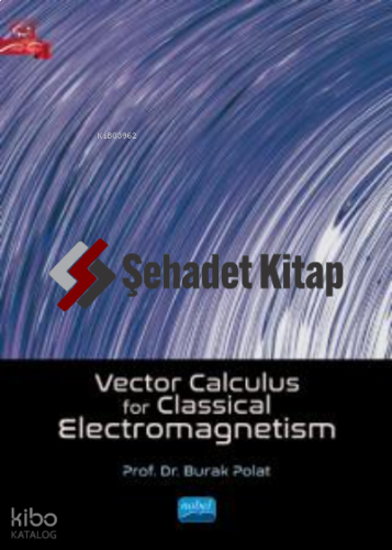 Vector Calculus For Classical Electromagnetism