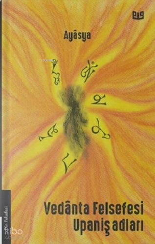 Vedanta Felsefesi Upanişadları | Ayasya | Vaveyla Yayıncılık