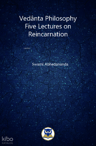 Vedânta Philosophy Five Lectures on Reincarnation