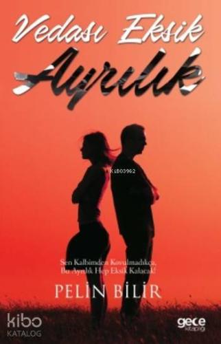 Vedası Eksik Ayrılık | Pelin Bilir | Gece Kitaplığı Yayınları