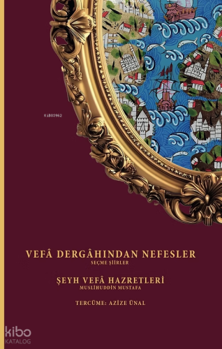 Vefâ Dergâhından Nefesler | Şeyh Vefâ Hazretleri (Muslihuddin Mustafa)