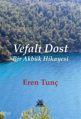 Vefalı Dost - Bir Akbük Hikayesi