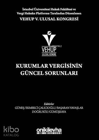 VEHUP 5. Ulusal Kongresi - Kurumlar Vergisinin Güncel Sorunları