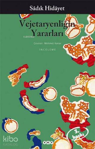 Vejetaryenliğin Yararları | Sadık Hidayet | Yapı Kredi Yayınları ( YKY