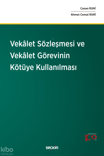 Vekâlet Sözleşmesi ve Vekâlet Görevinin Kötüye Kullanılması (Ciltli)