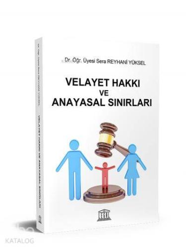 Velayet Hakkı ve Anayasal Sınırları