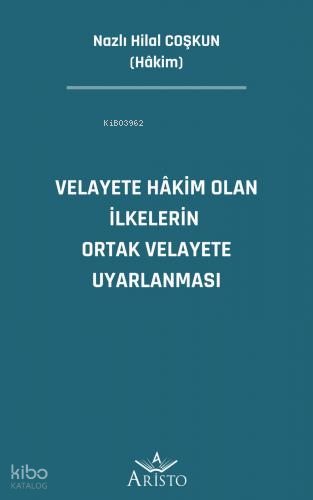Velayete Hâkim Olan İlkelerin Ortak Velayete Uyarlanması