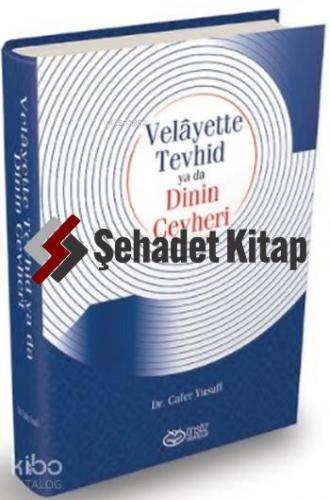 Velayette Tevhid ya da Dinin Cevheri (Ciltli) | Cafer Yusufi | Önsöz Y