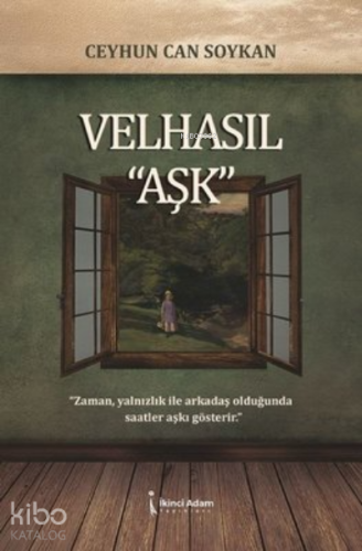 Velhasıl “Aşk”