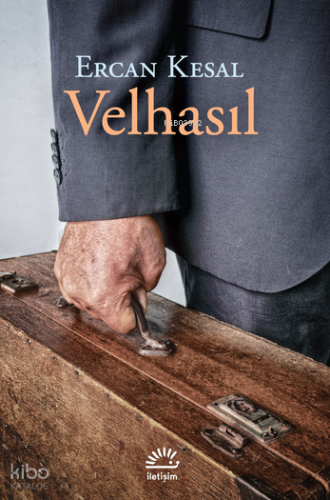Velhasıl | Ercan Kesal | İletişim Yayınları