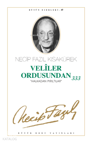 Veliler Ordusundan 333 (Kod:34) | Necip Fazıl Kısakürek | Büyük Doğu Y