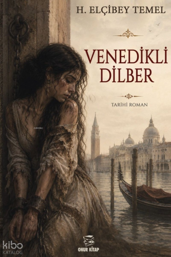 Venedikli Dilber | H. Elçibey Temel | Onur Kitap