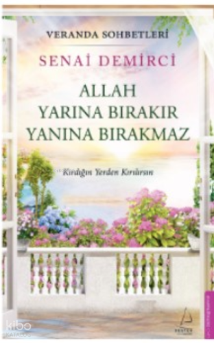 Veranda Sohbetleri - Allah Yarına Bırakır Yanına Bırakmaz;Kırdığın Yer