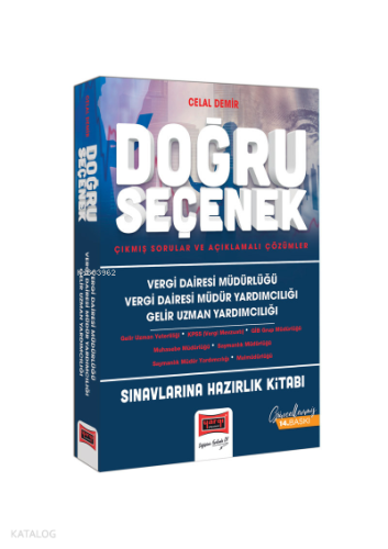 Vergi Dairesi Müdürlüğü Vergi Dairesi Müdür Yardımcılığı ; Gelir Uzman Yardımcılığı Sınavlarına Hazırlık Doğru Seçenek Çıkmış Sorular ve Açıklamalı Çözümler