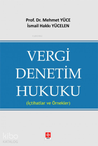 Vergi Denetim Hukuku ;(İçtihatlar ve Örnekler)
