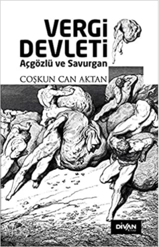 Vergi Devleti;Açgözlü ve Savurgan | Coşkun Can Aktan | Divan Kitap
