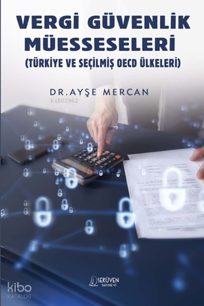 Vergi Güvenlik Müesseseleri;Türkiye ve Seçilmiş OECD Ülkeleri | Ayşe M