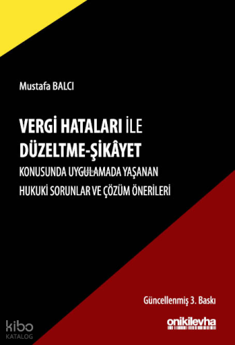 Vergi Hataları ile Düzeltme - Şikayet Konusunda Uygulamada Yaşanan Huk