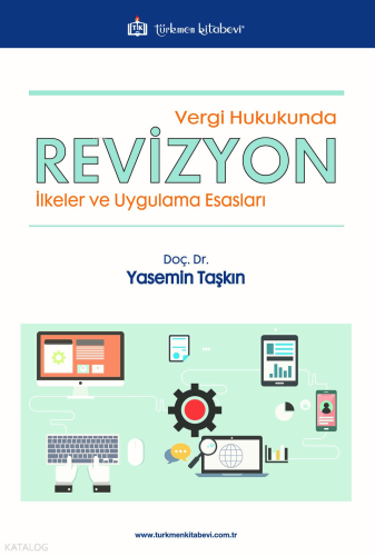 Vergi Hukukunda Revizyon;İlkeler ve Uygulama Esasları