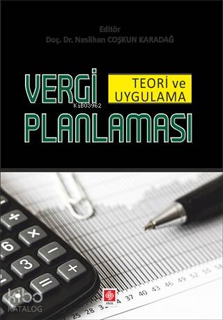 Vergi Planlaması; Teori ve Uygulama