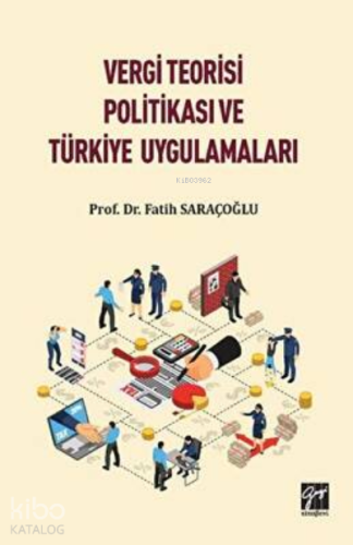 Vergi Teorisi Politikası ve Türkiye Uygulamaları